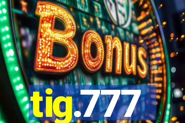 tig.777