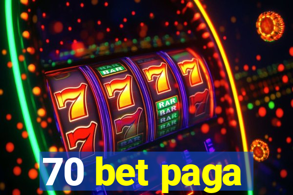 70 bet paga