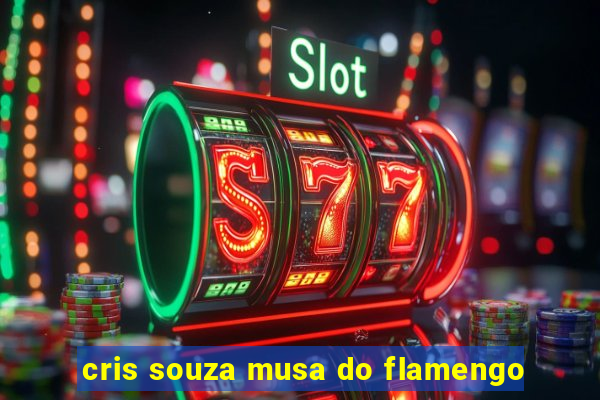 cris souza musa do flamengo