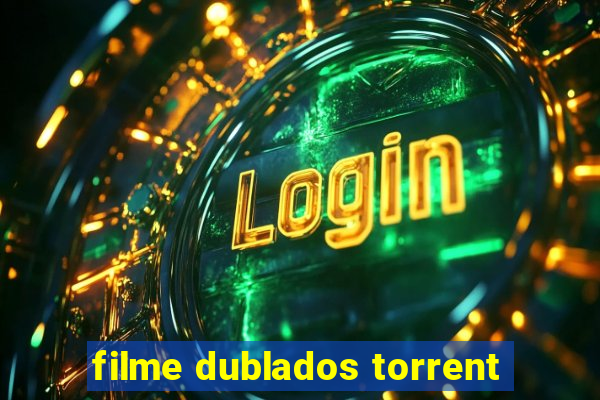 filme dublados torrent