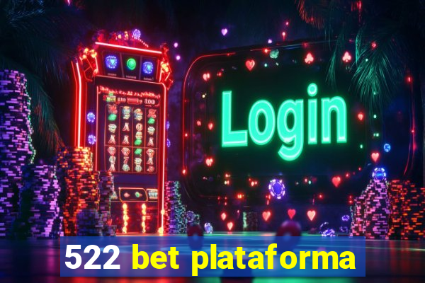 522 bet plataforma