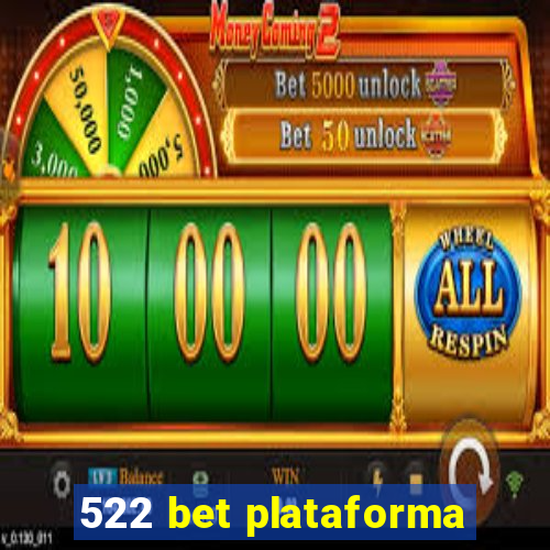 522 bet plataforma