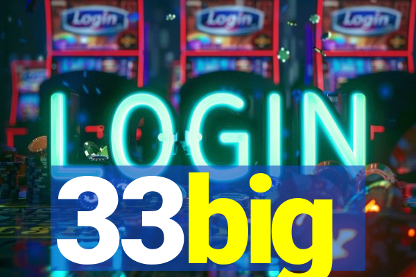 33big