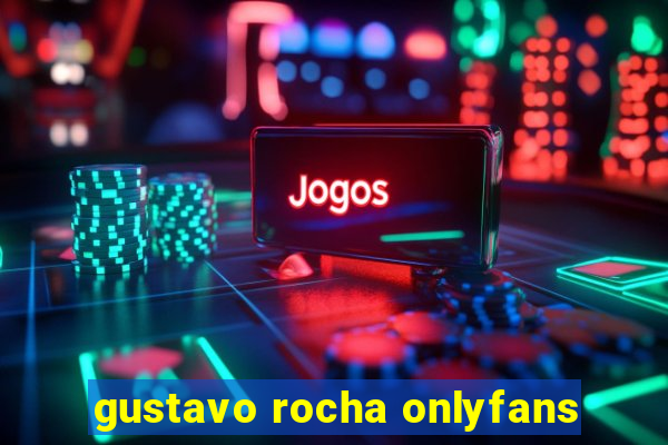 gustavo rocha onlyfans