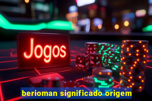 berioman significado origem