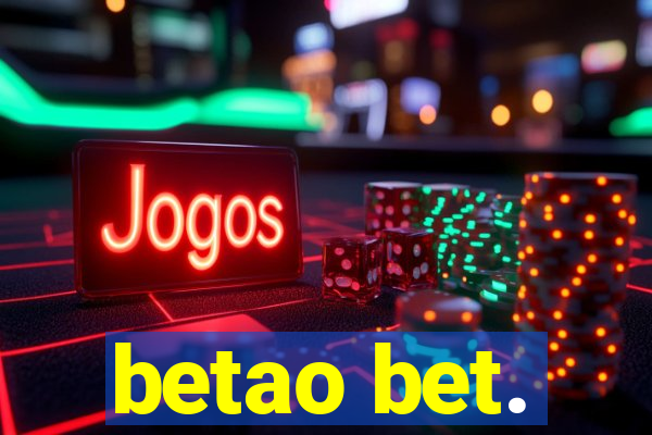 betao bet.