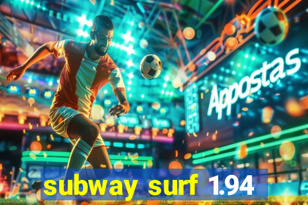subway surf 1.94