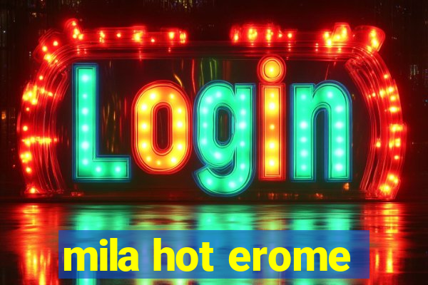 mila hot erome