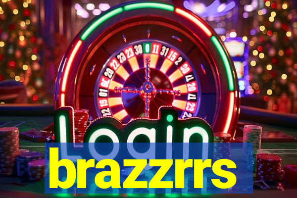 brazzrrs