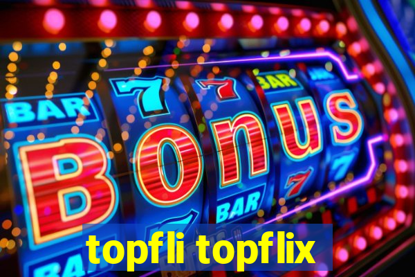 topfli topflix