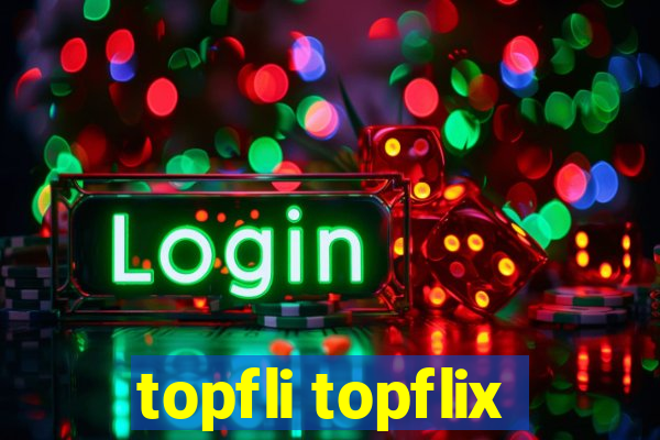 topfli topflix