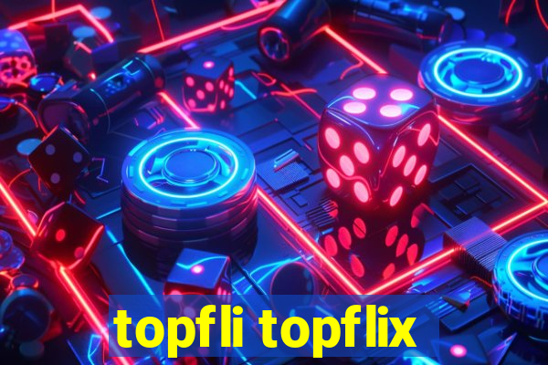 topfli topflix