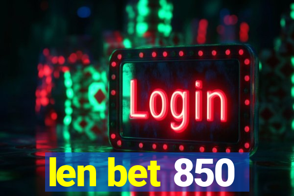 len bet 850