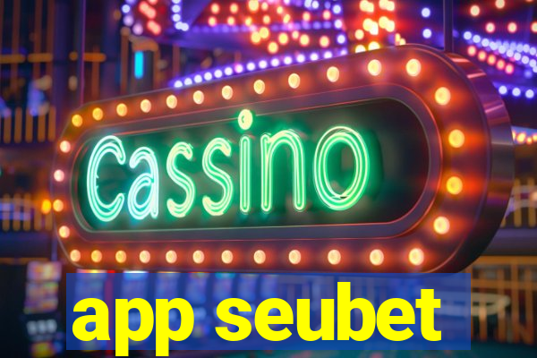 app seubet