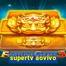 supertv aovivo