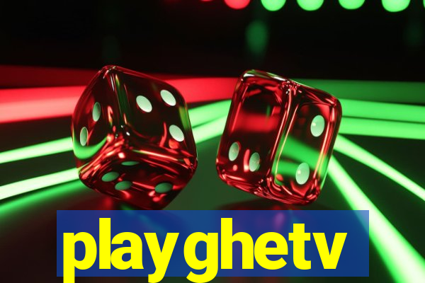 playghetv
