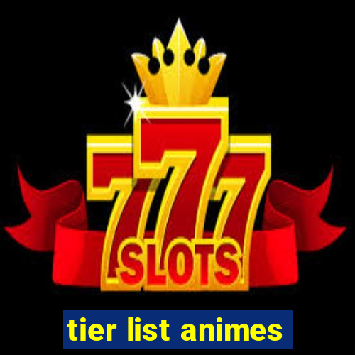 tier list animes
