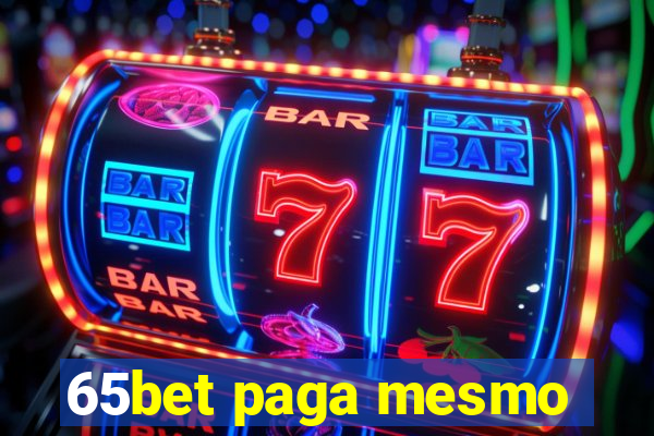 65bet paga mesmo