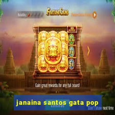 janaina santos gata pop