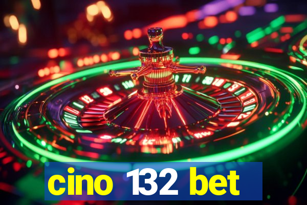 cino 132 bet
