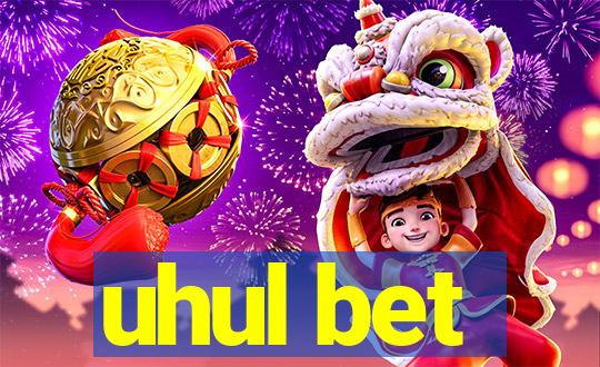 uhul bet