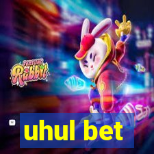 uhul bet