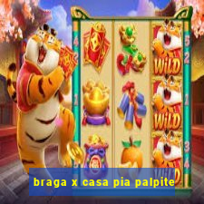 braga x casa pia palpite
