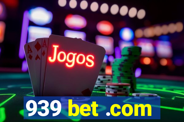 939 bet .com