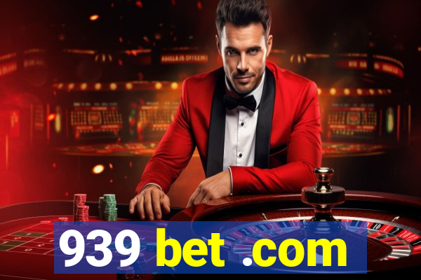 939 bet .com