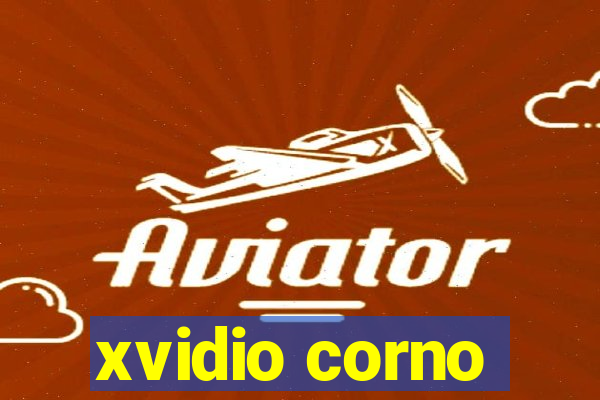 xvidio corno