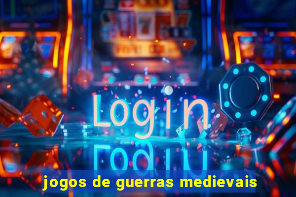 jogos de guerras medievais