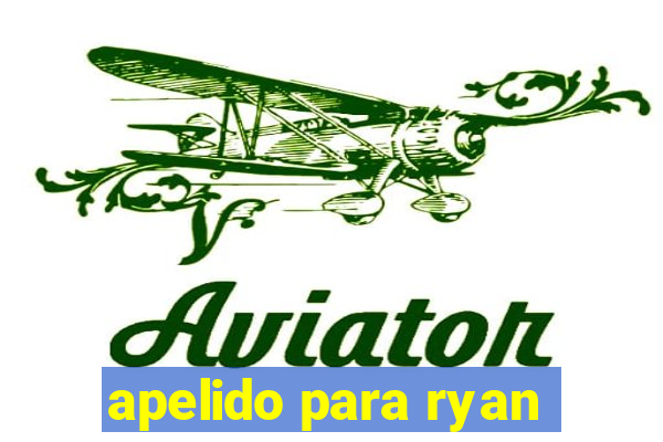 apelido para ryan