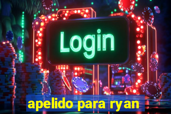apelido para ryan