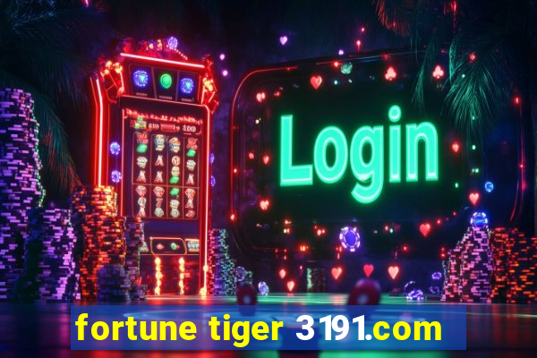 fortune tiger 3191.com