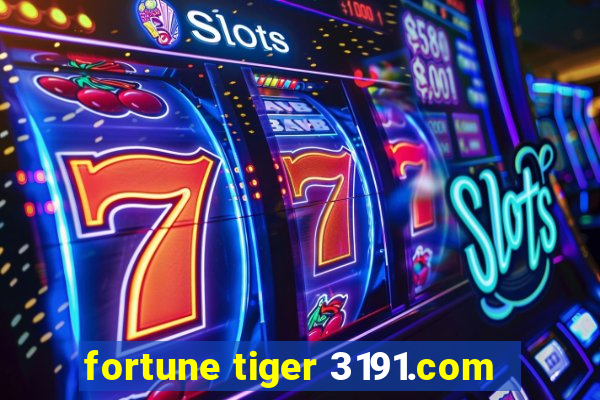 fortune tiger 3191.com