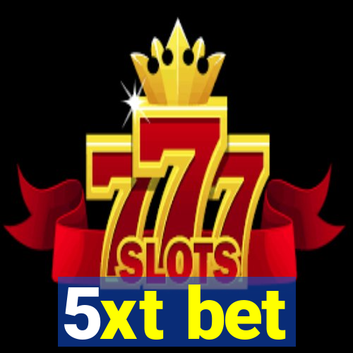 5xt bet