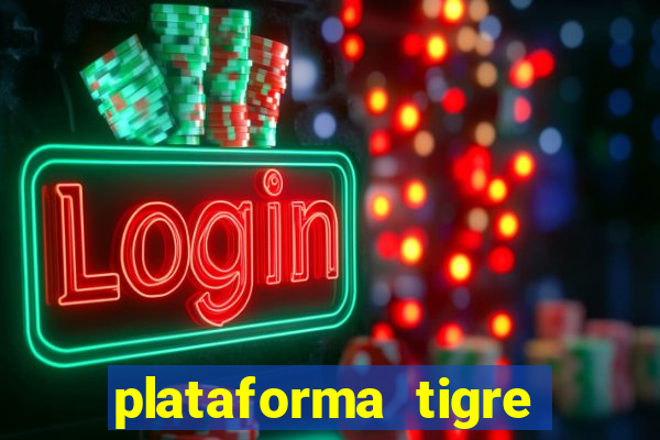 plataforma tigre pagando no cadastro