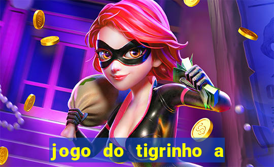 jogo do tigrinho a partir de r$ 1