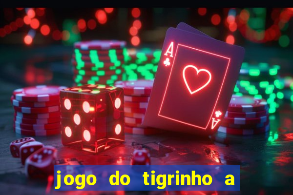 jogo do tigrinho a partir de r$ 1