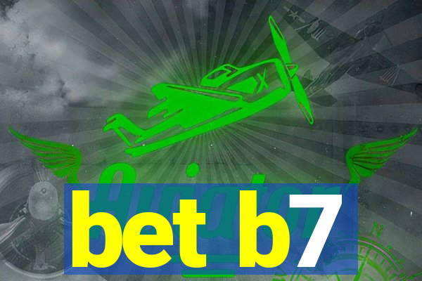 bet b7