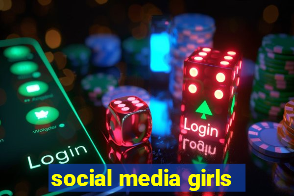 social media girls