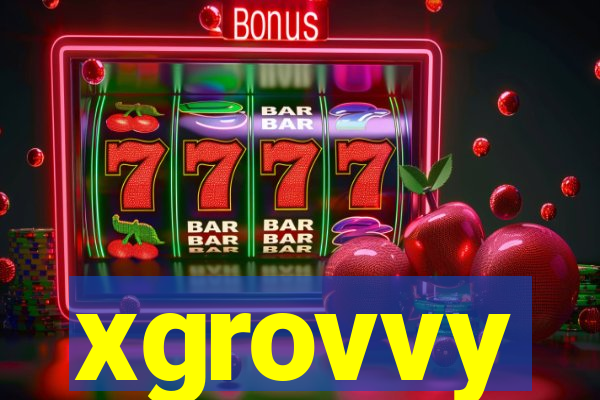 xgrovvy