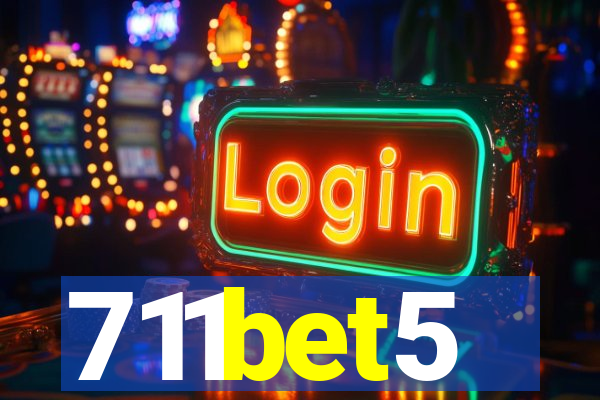 711bet5