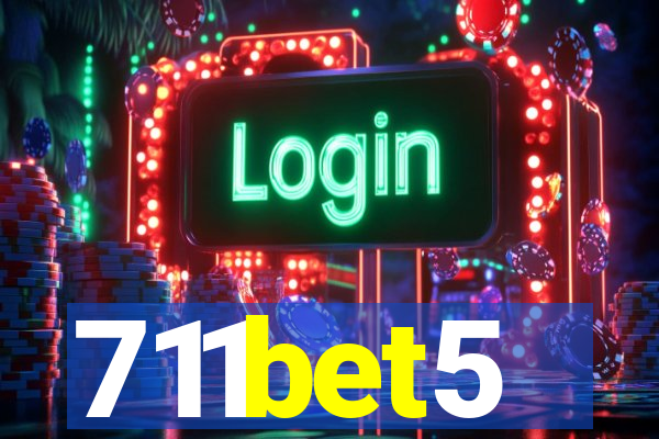 711bet5