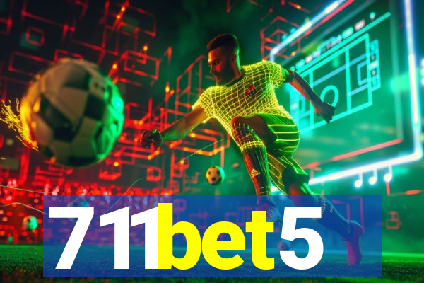 711bet5