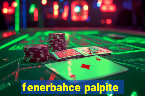 fenerbahce palpite
