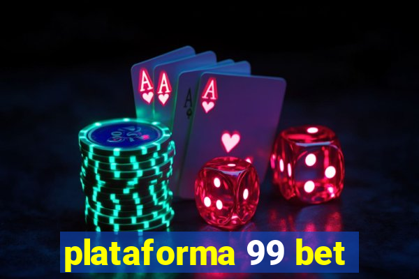 plataforma 99 bet