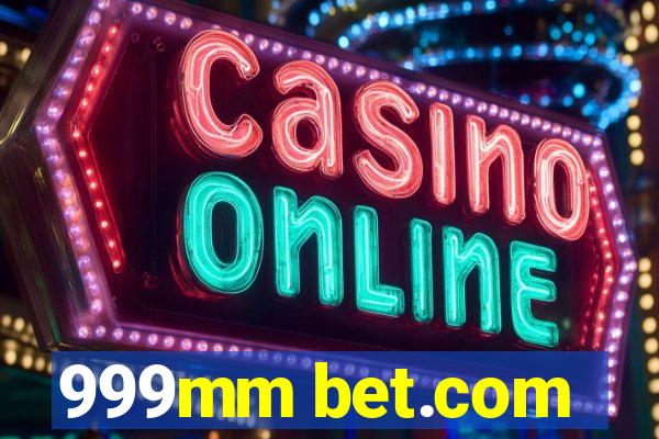 999mm bet.com