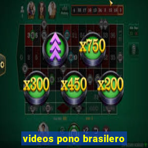 videos pono brasilero