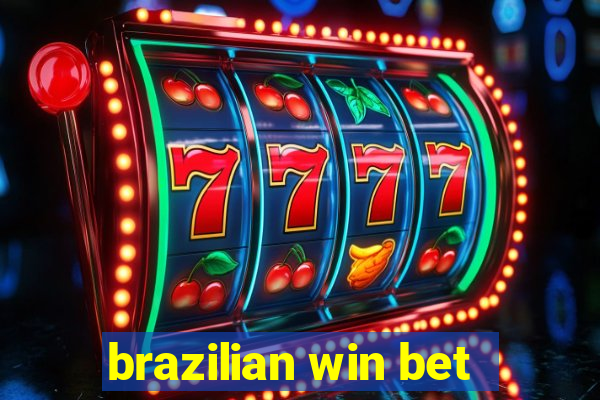 brazilian win bet